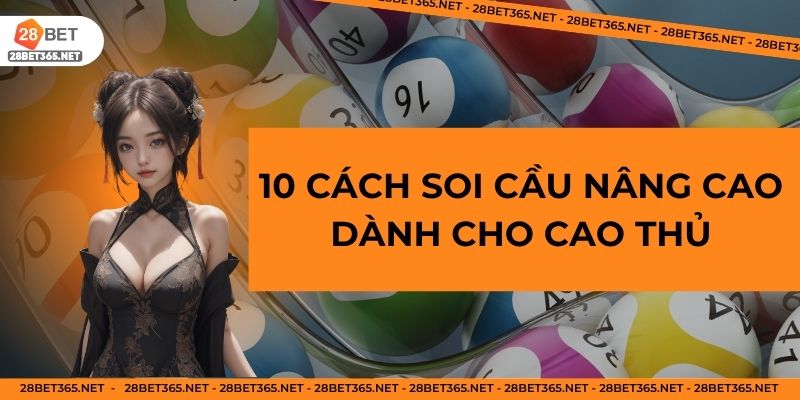 10 cách soi cầu miền nam nâng cao cho cao thủ