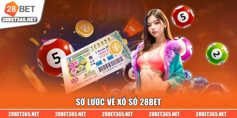 Sơ lược về xổ số 28BET