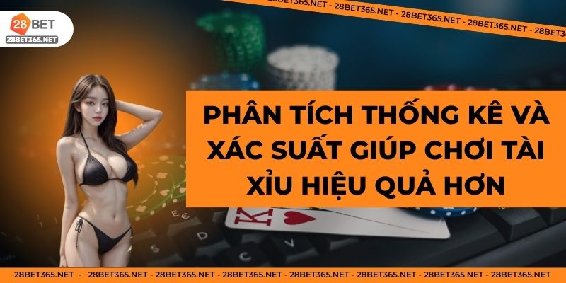 Phân tích thống kê và xác suất giúp chơi tài xỉu hiệu quả hơn